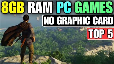 best games for 8gb ram without graphic card|TOP 10 INSANE Medium Spec PC Games For 8 GB RAM (No .
